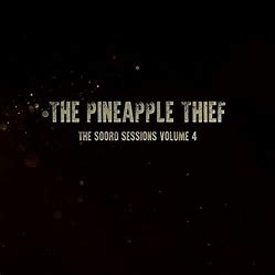 PINEAPPLE THIEF,THE - The Soord sessions volume 4